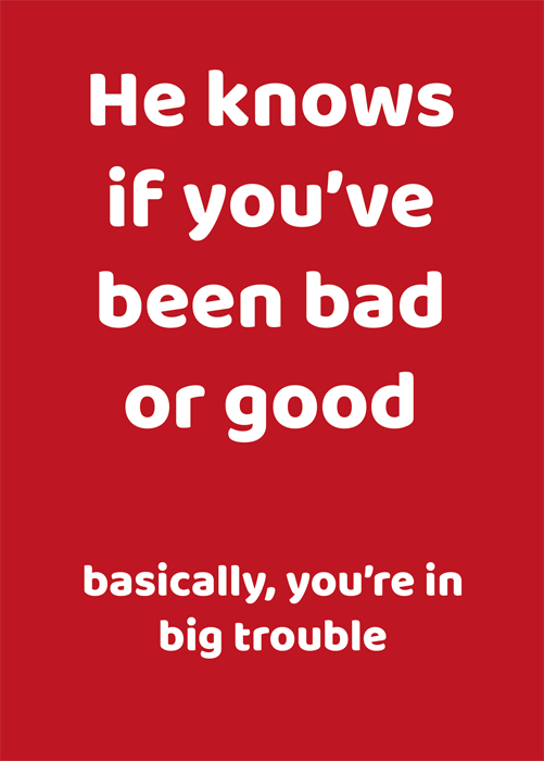 Knows if you've been bad or good