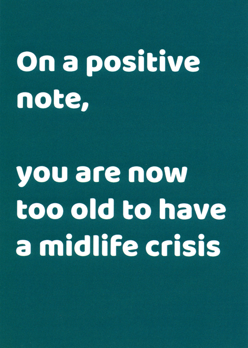 Too old for midlife crisis