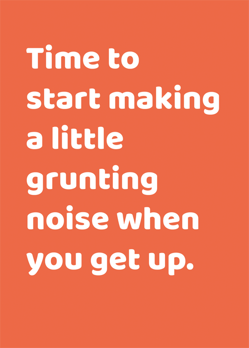 Little grunting noise when you get up