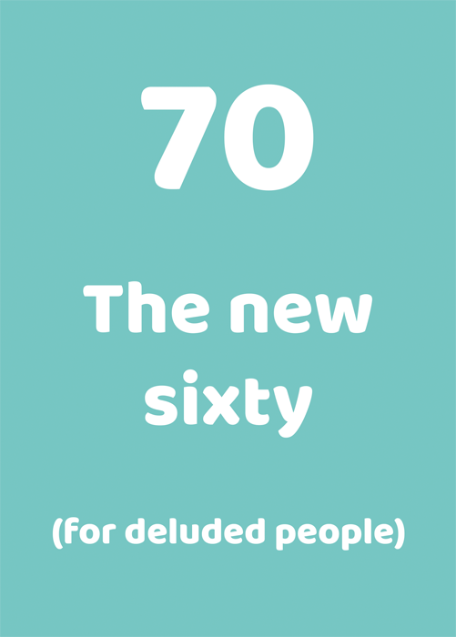70th - The new sixty