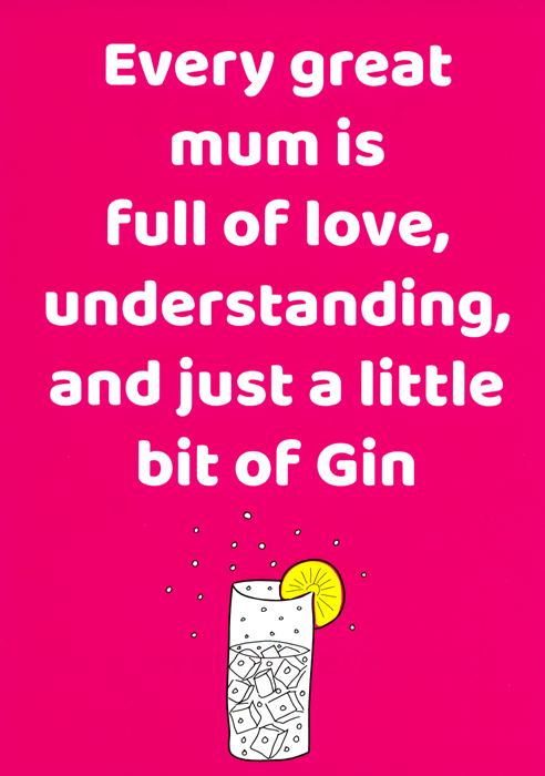 Mum - Love, Understanding and Gin